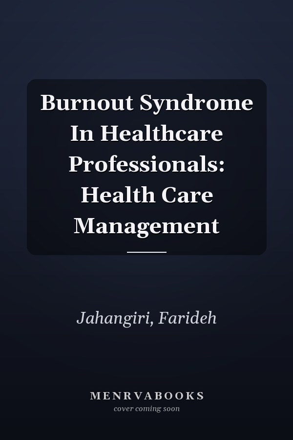 Burnout Syndrome In Healthcare Professionals: Health Care Management