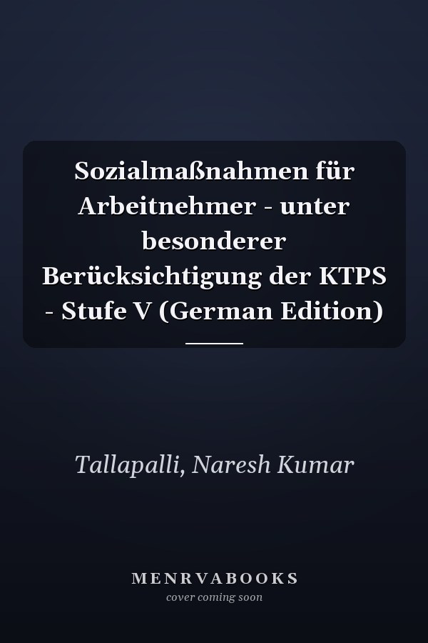 Sozialmaßnahmen für Arbeitnehmer - unter besonderer Berücksichtigung der KTPS - Stufe V (German Edition)