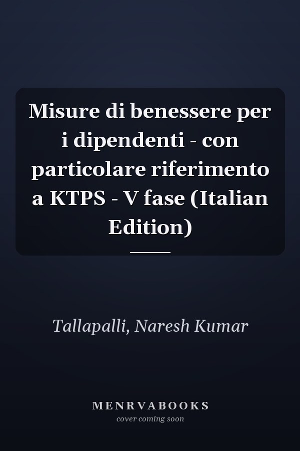 Misure di benessere per i dipendenti - con particolare riferimento a KTPS - V fase (Italian Edition)