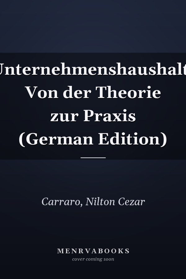 Unternehmenshaushalt: Von der Theorie zur Praxis (German Edition)
