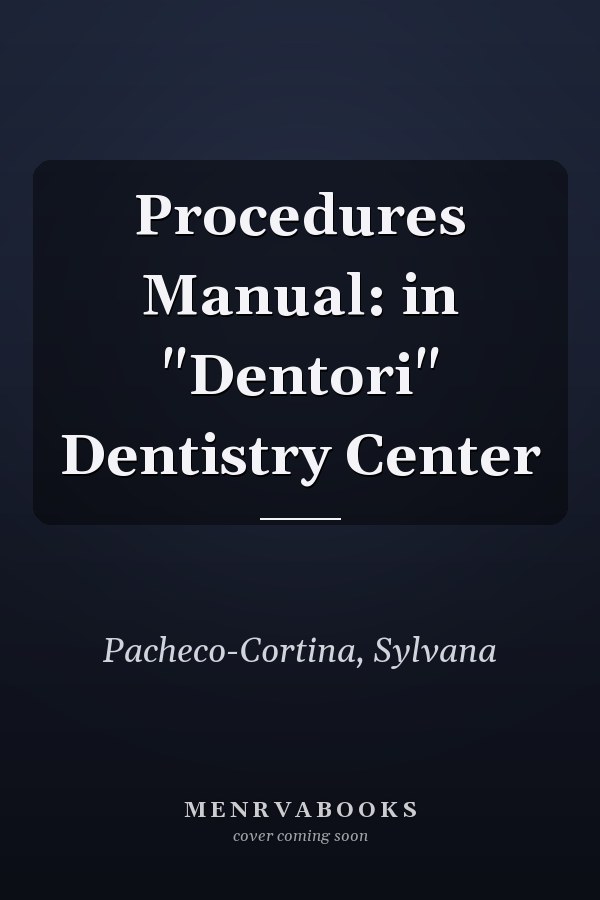 Procedures Manual: in "Dentori" Dentistry Center