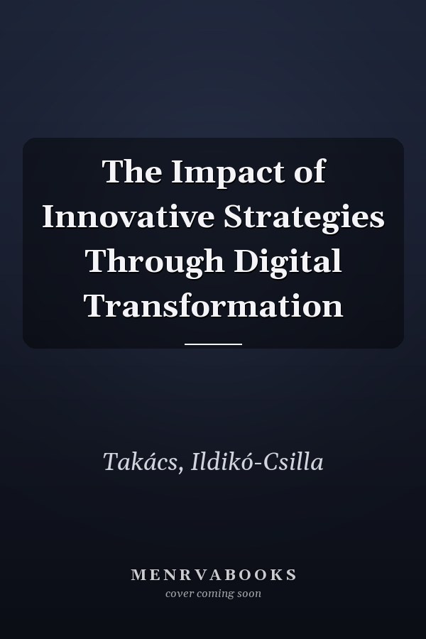 The Impact of Innovative Strategies Through Digital Transformation