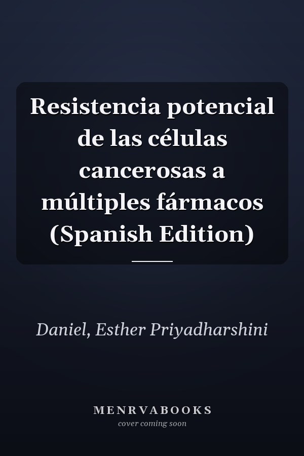 Resistencia potencial de las células cancerosas a múltiples fármacos (Spanish Edition)