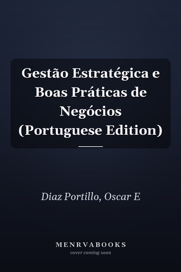 Gestão Estratégica e Boas Práticas de Negócios (Portuguese Edition)