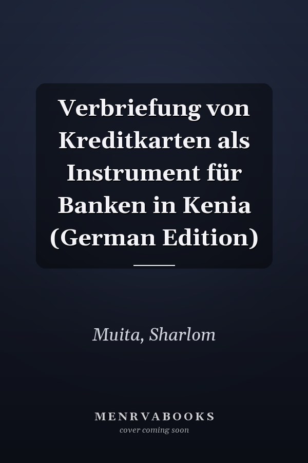 Verbriefung von Kreditkarten als Instrument für Banken in Kenia (German Edition)