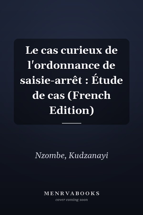 Le cas curieux de l'ordonnance de saisie-arrêt : Étude de cas (French Edition)