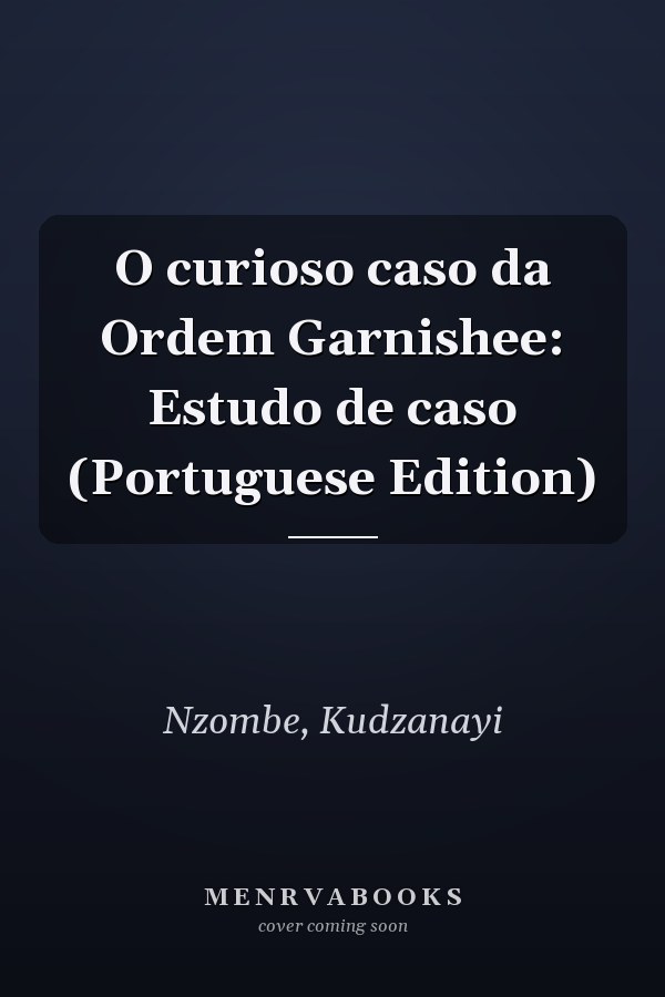 O curioso caso da Ordem Garnishee: Estudo de caso (Portuguese Edition)