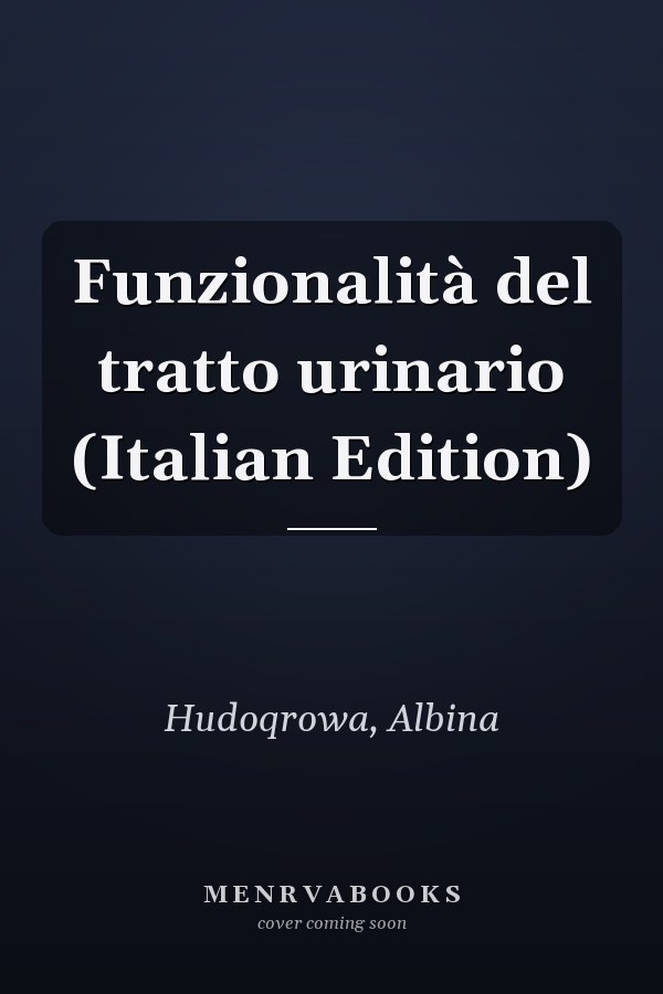 Funzionalità del tratto urinario (Italian Edition)