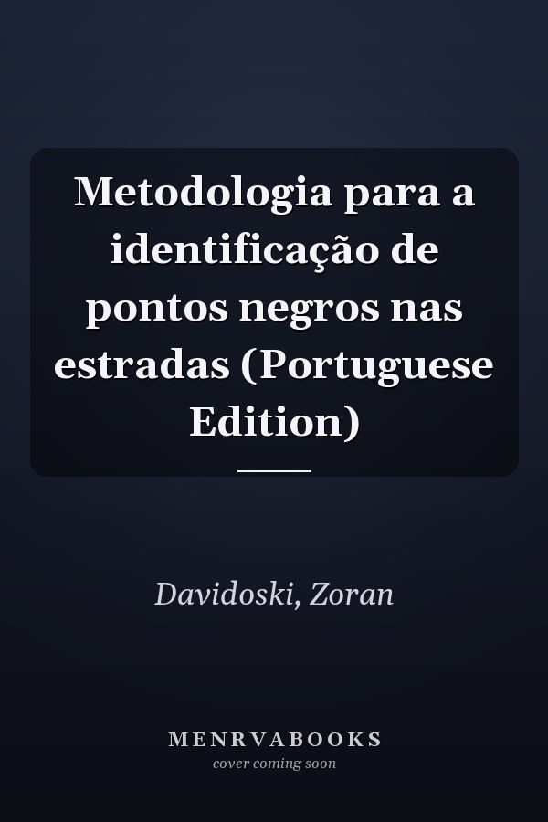 Metodologia para a identificação de pontos negros nas estradas (Portuguese Edition)
