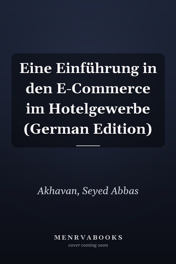Eine Einführung in den E-Commerce im Hotelgewerbe (German Edition)