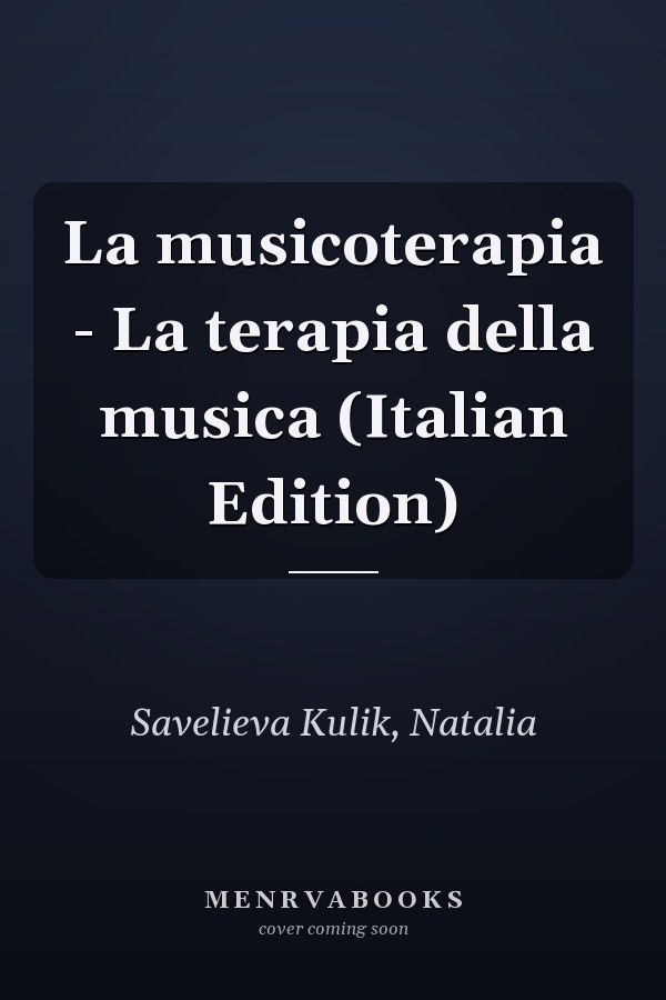 La musicoterapia - La terapia della musica (Italian Edition)