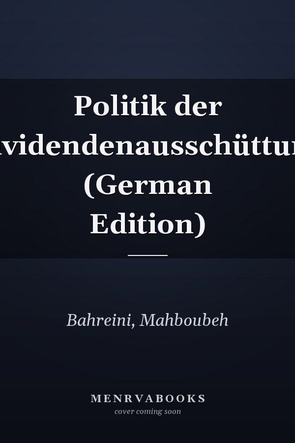 Politik der Dividendenausschüttung (German Edition)