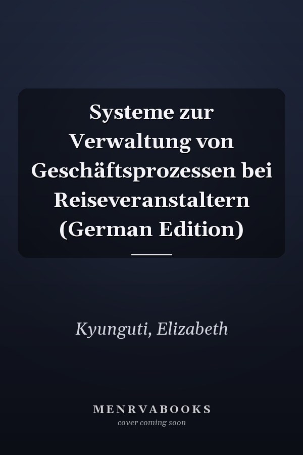 Systeme zur Verwaltung von Geschäftsprozessen bei Reiseveranstaltern (German Edition)