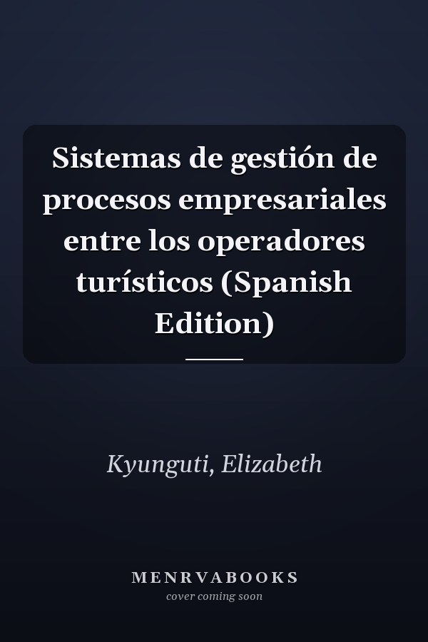 Sistemas de gestión de procesos empresariales entre los operadores turísticos (Spanish Edition)