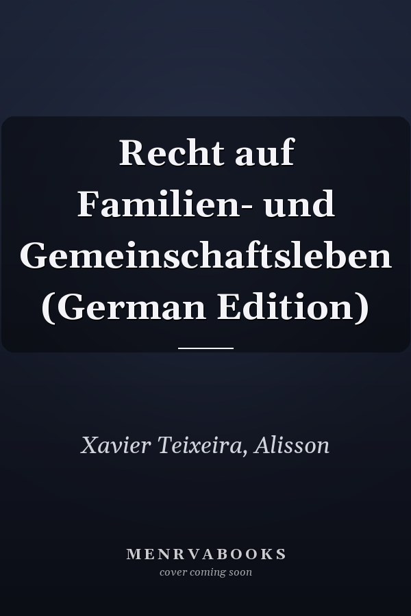 Recht auf Familien- und Gemeinschaftsleben (German Edition)