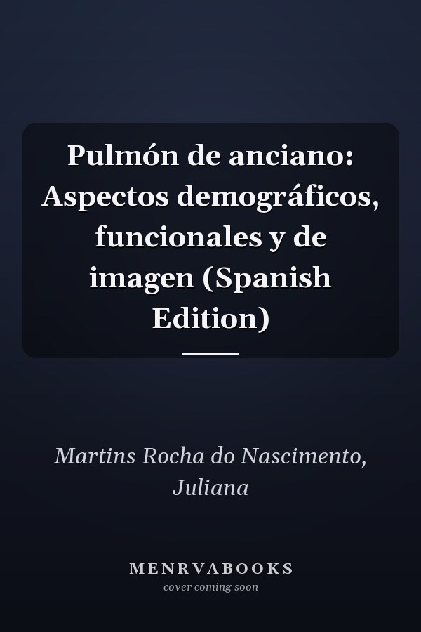 Pulmón de anciano: Aspectos demográficos, funcionales y de imagen (Spanish Edition)