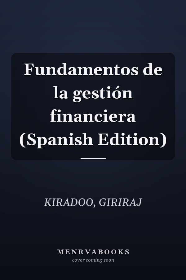 Fundamentos de la gestión financiera (Spanish Edition)