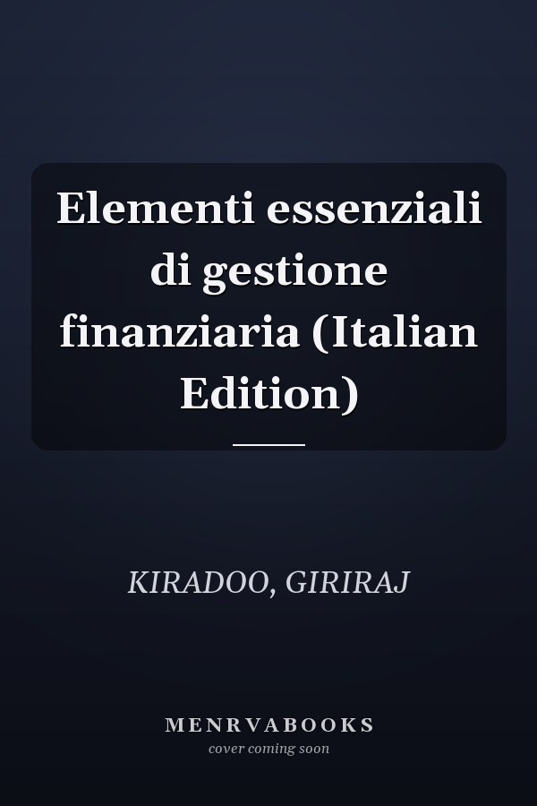 Elementi essenziali di gestione finanziaria (Italian Edition)