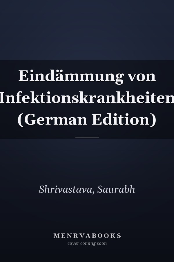 Eindämmung von Infektionskrankheiten (German Edition)