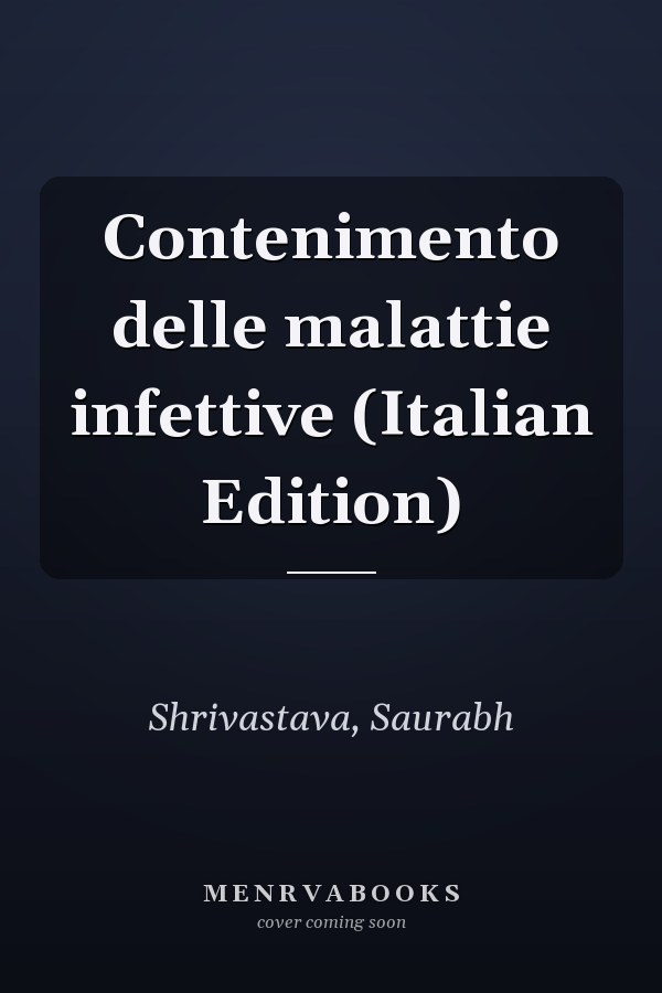 Contenimento delle malattie infettive (Italian Edition)