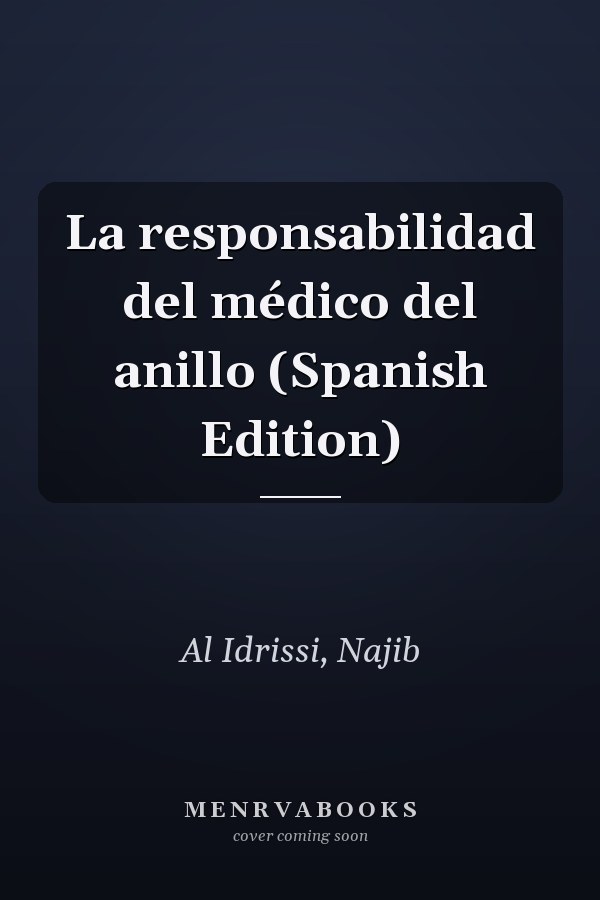 La responsabilidad del médico del anillo (Spanish Edition)