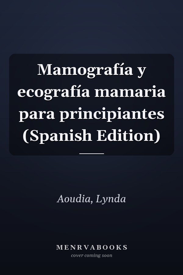 Mamografía y ecografía mamaria para principiantes (Spanish Edition)