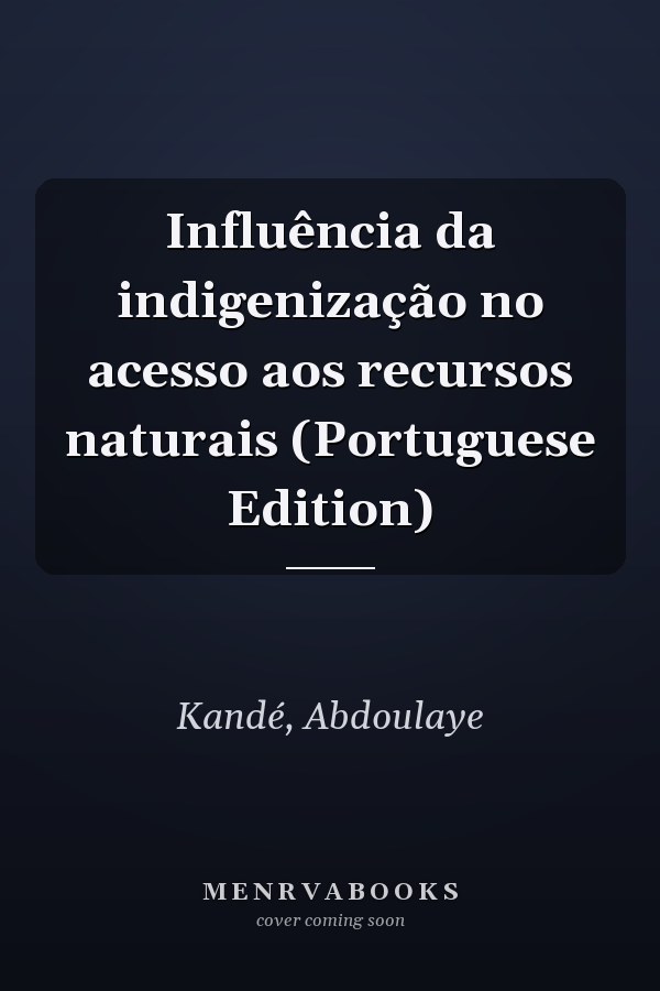 Influência da indigenização no acesso aos recursos naturais (Portuguese Edition)