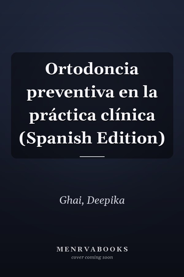 Ortodoncia preventiva en la práctica clínica (Spanish Edition)