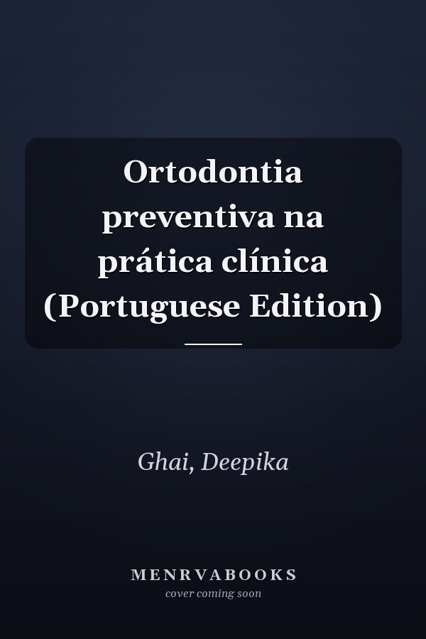Ortodontia preventiva na prática clínica (Portuguese Edition)