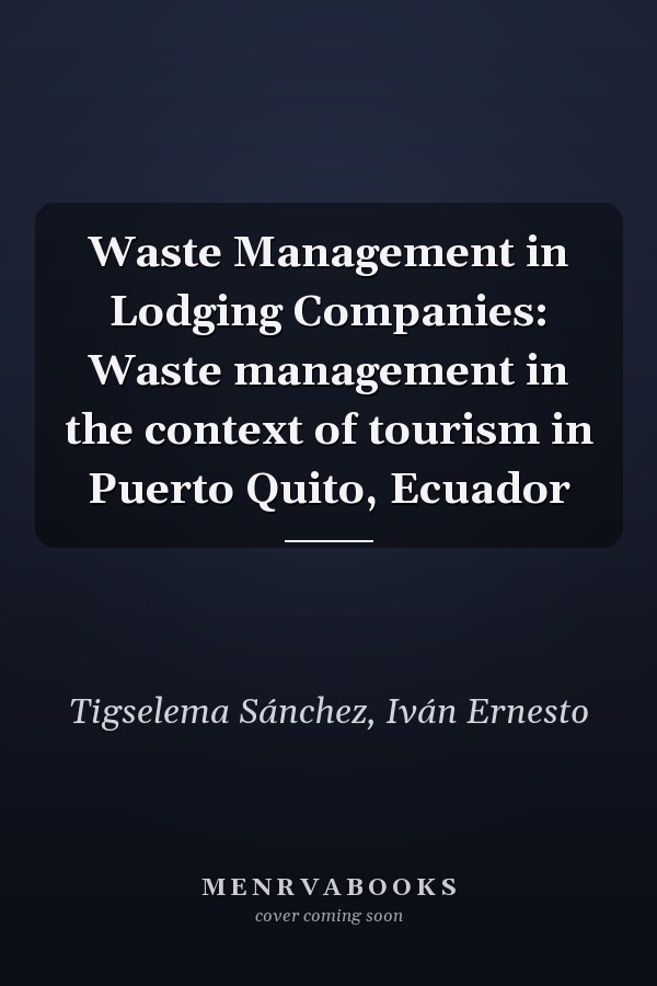 Waste Management in Lodging Companies: Waste management in the context of tourism in Puerto Quito, Ecuador