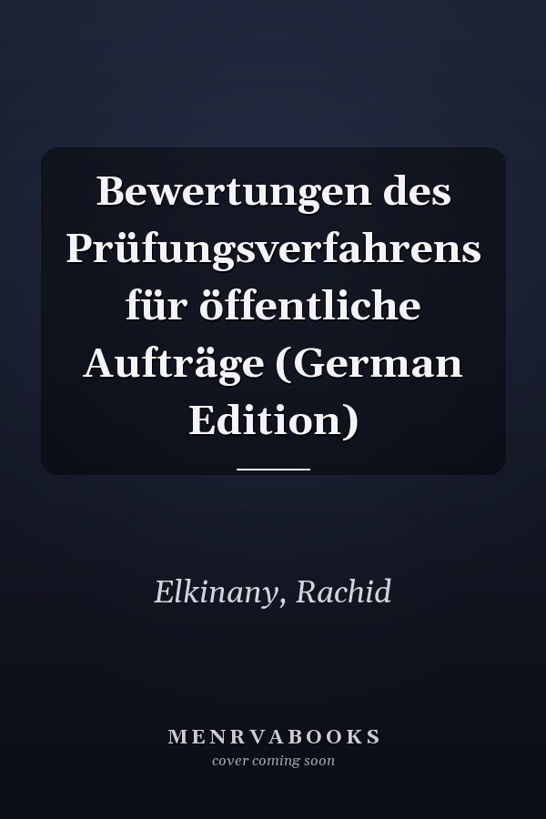 Bewertungen des Prüfungsverfahrens für öffentliche Aufträge (German Edition)