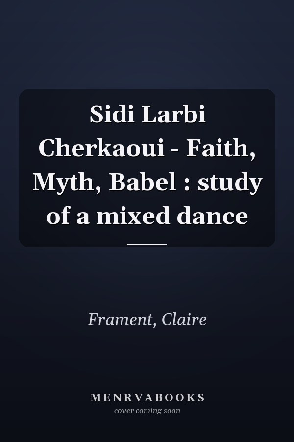Sidi Larbi Cherkaoui - Faith, Myth, Babel : study of a mixed dance