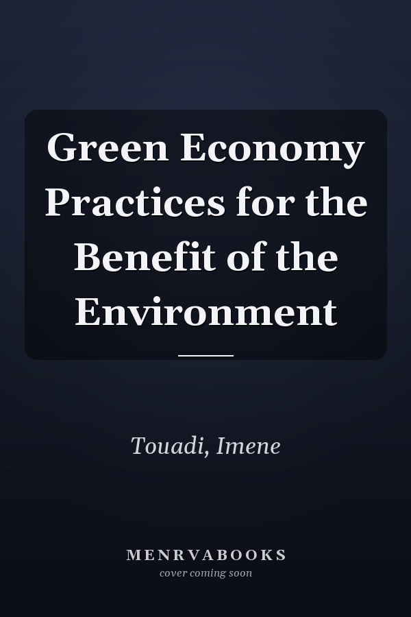Green Economy Practices for the Benefit of the Environment