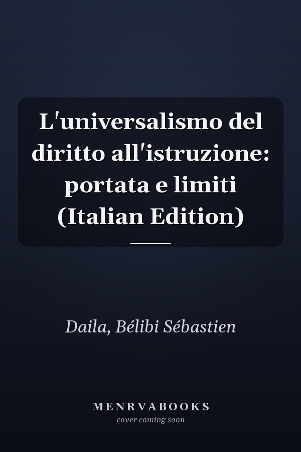 L'universalismo del diritto all'istruzione: portata e limiti (Italian Edition)