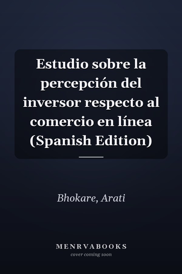 Estudio sobre la percepción del inversor respecto al comercio en línea (Spanish Edition)