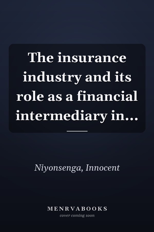 The insurance industry and its role as a financial intermediary in...
