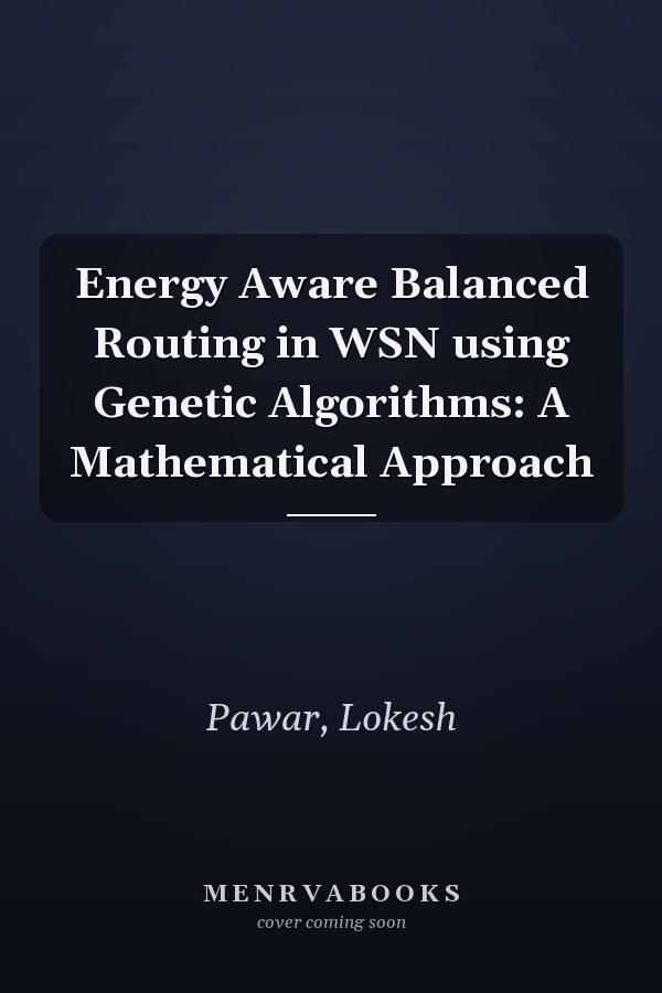 Energy Aware Balanced Routing in WSN using Genetic Algorithms: A Mathematical Approach
