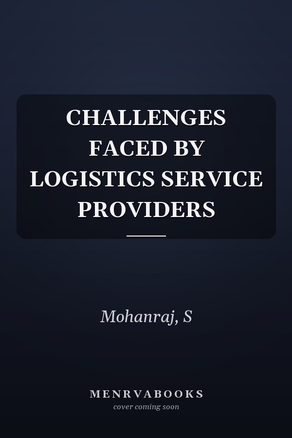 CHALLENGES FACED BY LOGISTICS SERVICE PROVIDERS
