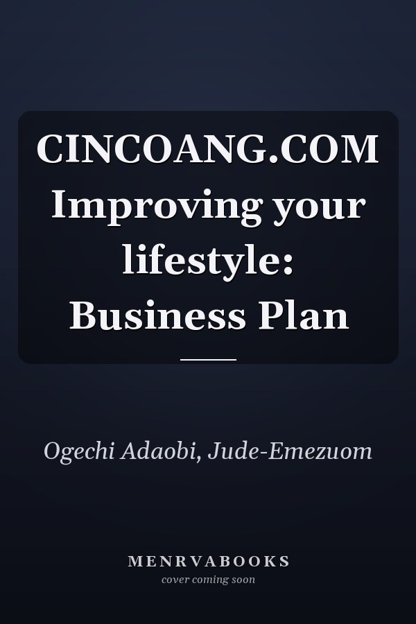 CINCOANG.COM Improving your lifestyle: Business Plan