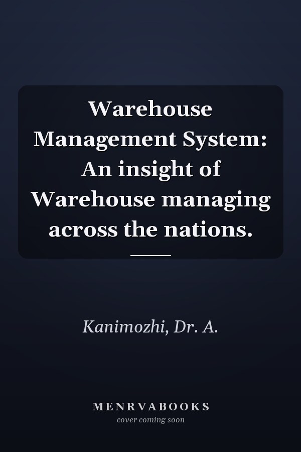 Warehouse Management System: An insight of Warehouse managing across the nations.