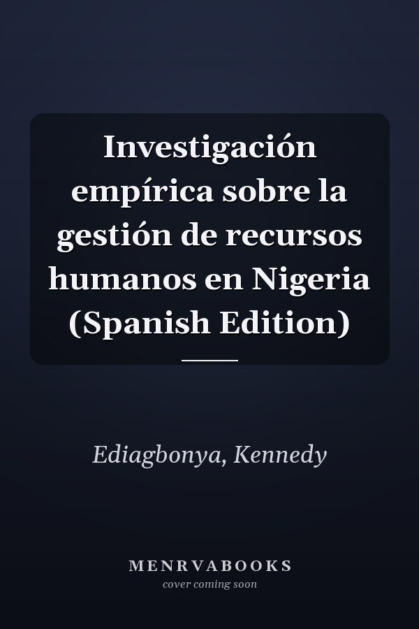Investigación empírica sobre la gestión de recursos humanos en Nigeria (Spanish Edition)