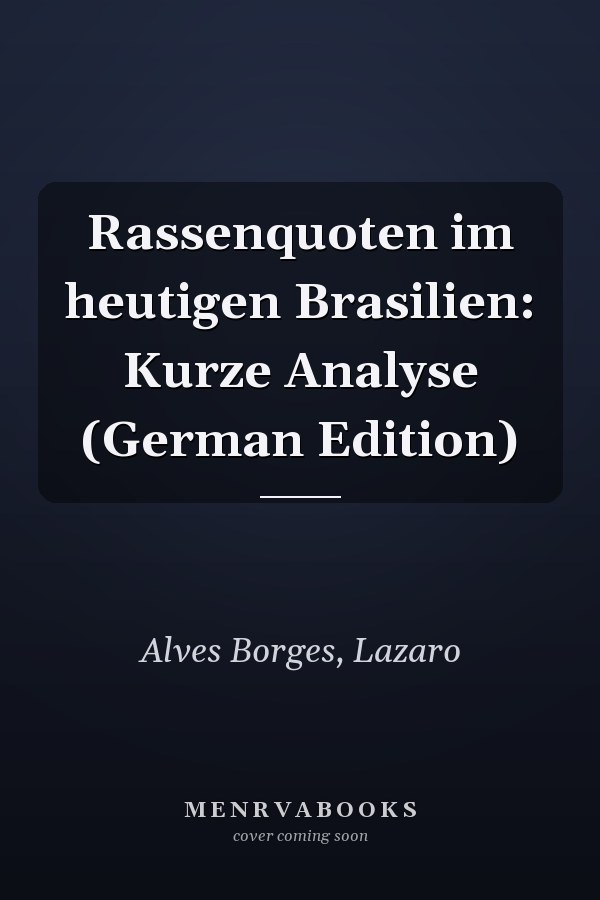 Rassenquoten im heutigen Brasilien: Kurze Analyse (German Edition)