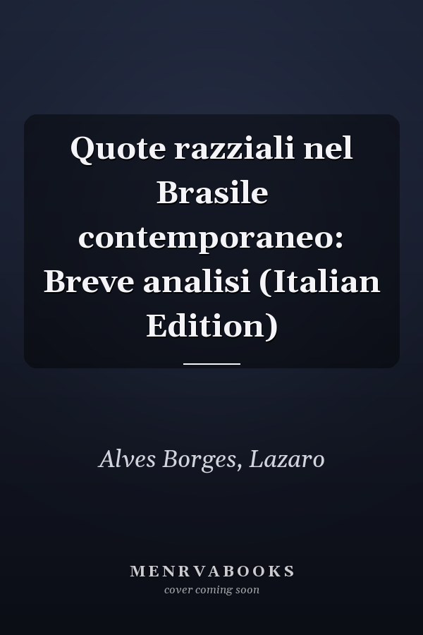 Quote razziali nel Brasile contemporaneo: Breve analisi (Italian Edition)