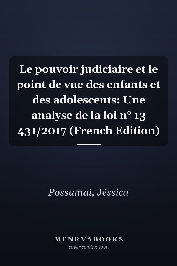 Le pouvoir judiciaire et le point de vue des enfants et des adolescents: Une analyse de la loi n° 13 431/2017 (French Edition)