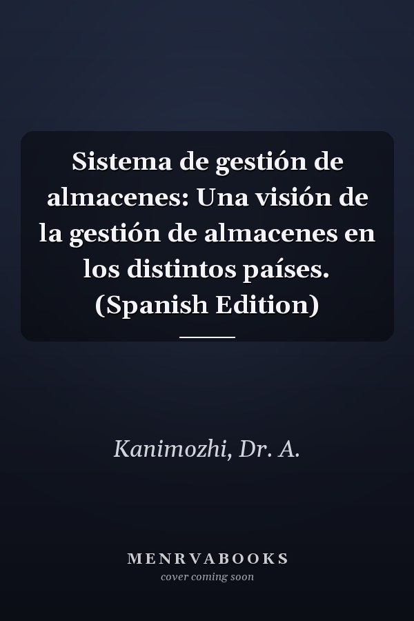 Sistema de gestión de almacenes: Una visión de la gestión de almacenes en los distintos países. (Spanish Edition)