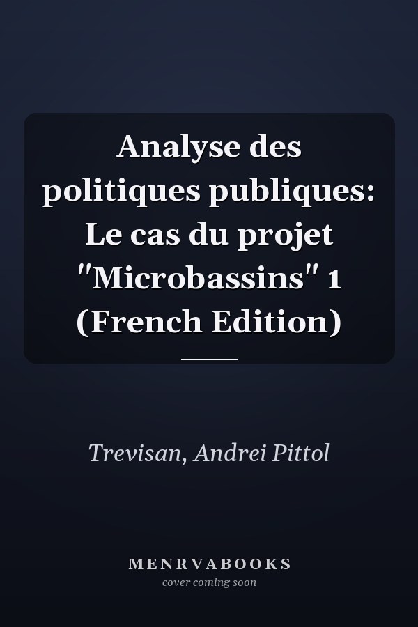 Analyse des politiques publiques: Le cas du projet "Microbassins" 1 (French Edition)