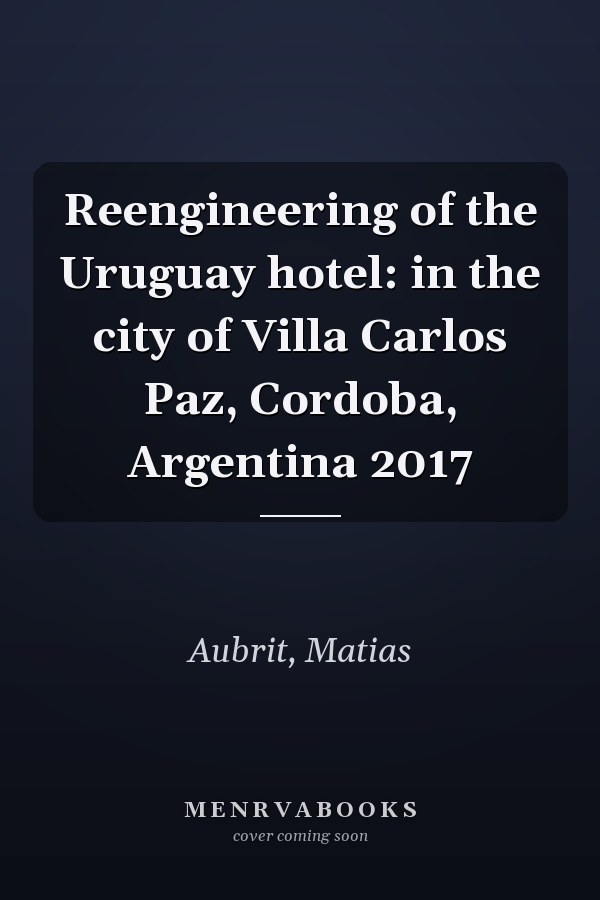 Reengineering of the Uruguay hotel: in the city of Villa Carlos Paz, Cordoba, Argentina 2017