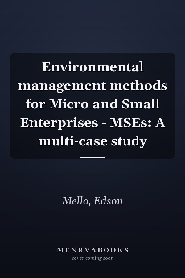 Environmental management methods for Micro and Small Enterprises - MSEs: A multi-case study