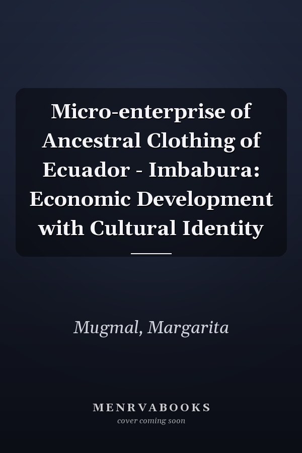 Micro-enterprise of Ancestral Clothing of Ecuador - Imbabura: Economic Development with Cultural Identity
