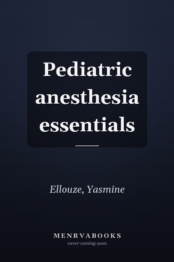 Pediatric anesthesia essentials